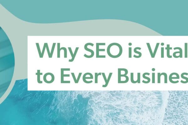 Why SEO is Vital to Every Business